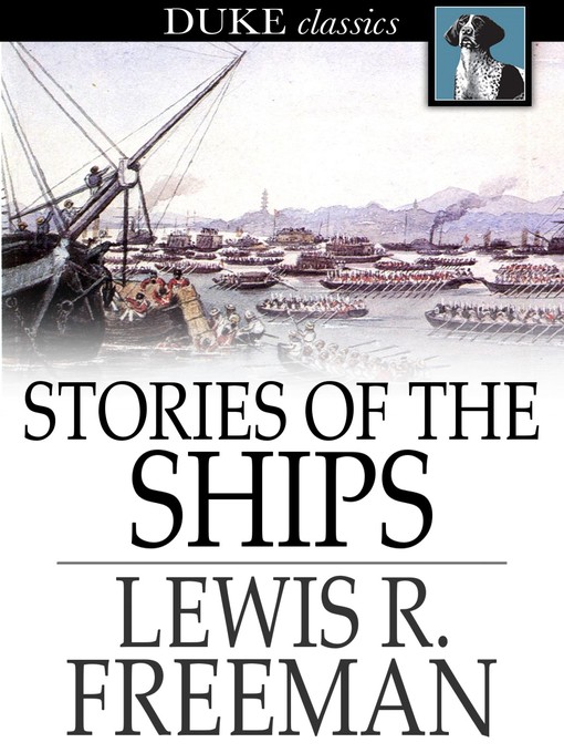 Title details for Stories of the Ships by Lewis R. Freeman - Available